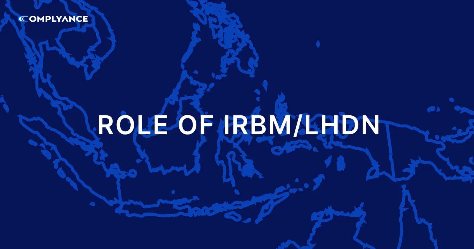 The Role of LHDN / IRBM in Malaysia's E-Invoicing Process