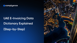 UAE E-Invoicing Data Dictionary Explained (Step by Step)