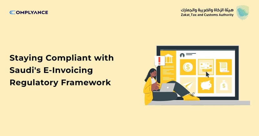 Staying Compliant with Saudi's E-Invoicing Regulatory Framework