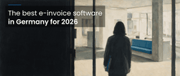 Best E-Invoice Software Germany 2026: 9 Tools Compared