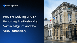 How E-Invoicing and E-Reporting Are Reshaping VAT in Belgium Under ViDA