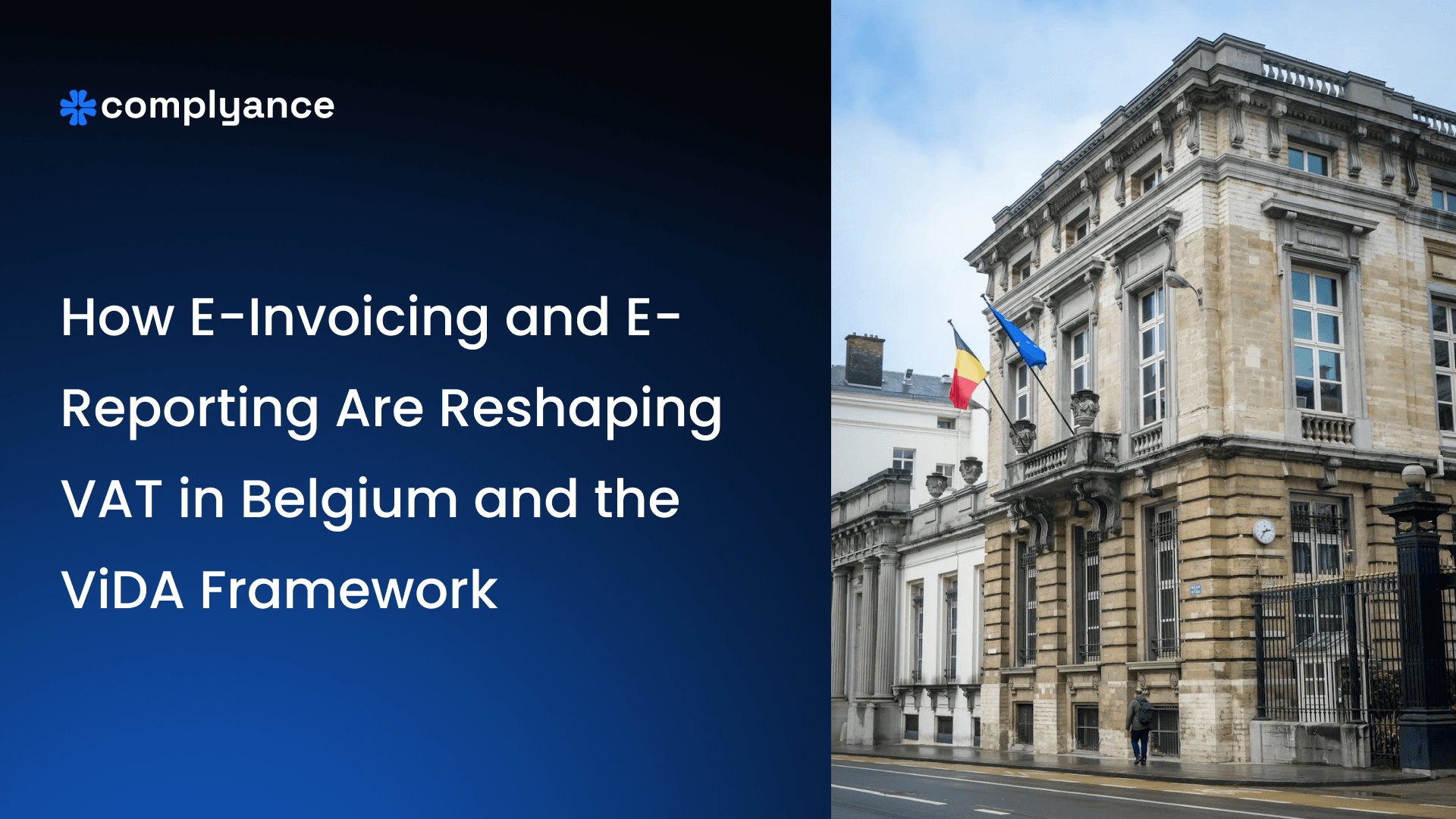 How E-Invoicing and E-Reporting Are Reshaping VAT in Belgium Under ViDA