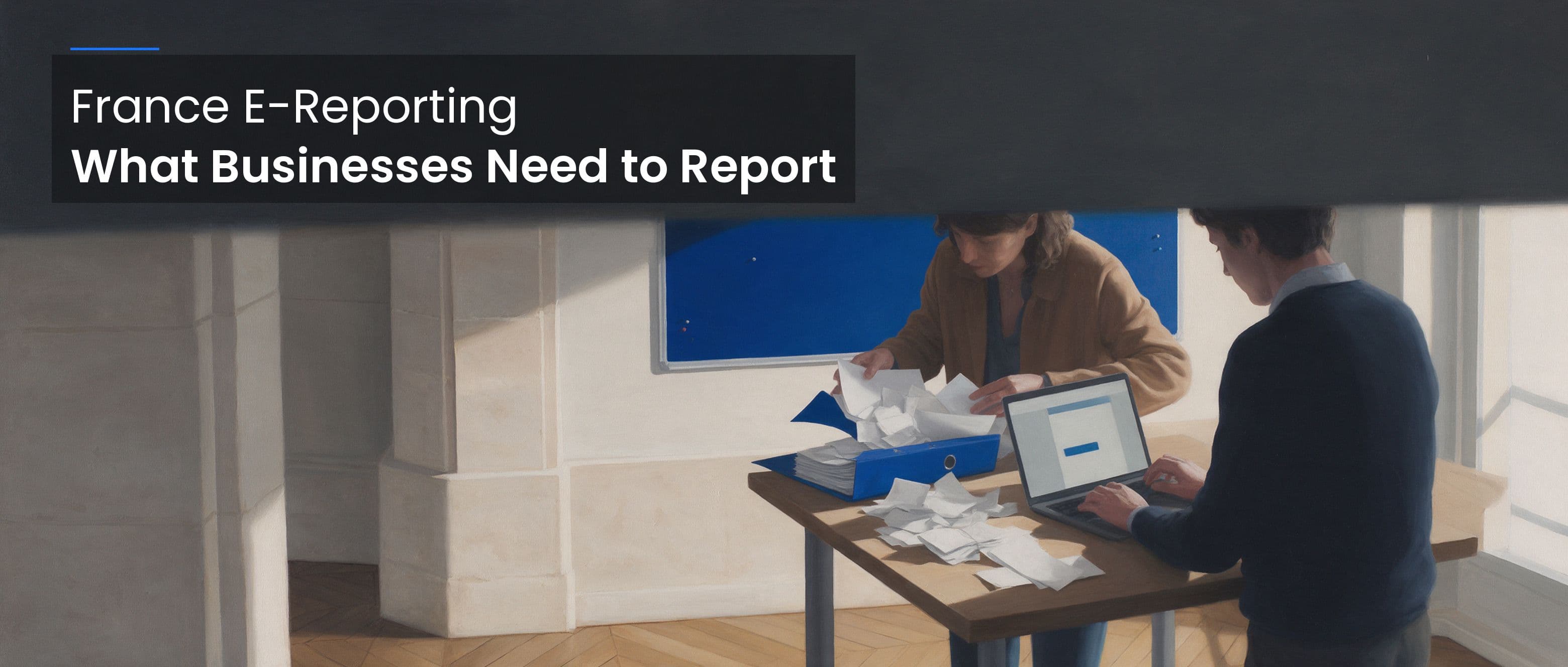 France E-Reporting: What Businesses Need to Report