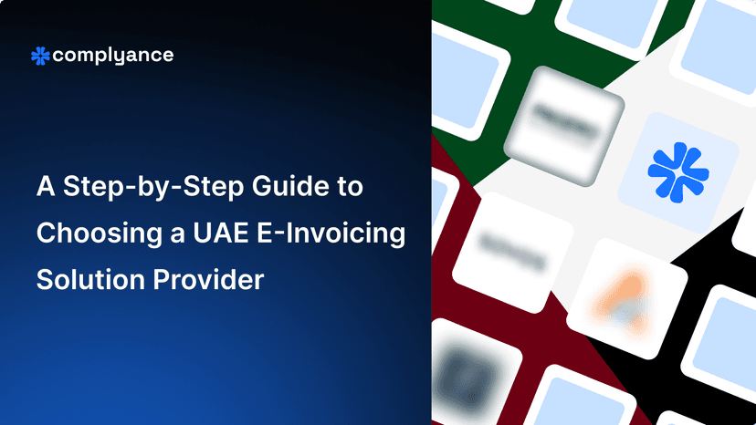 A Step-by-Step Guide to Choosing a UAE E-Invoicing Solution Provider