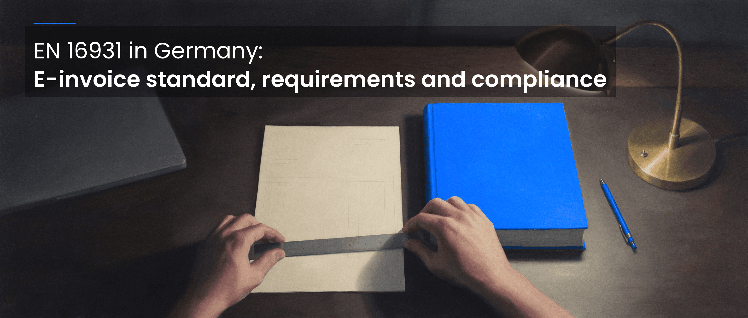 EN 16931 in Germany: E-Invoice Standard, Requirements and Compliance
