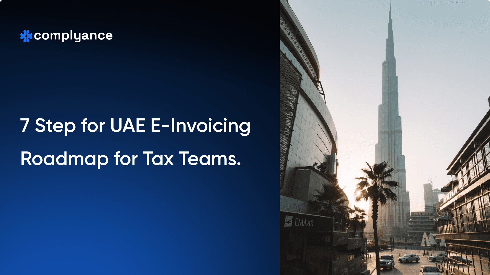 7 Steps for the UAE E-Invoicing Roadmap for Tax Teams